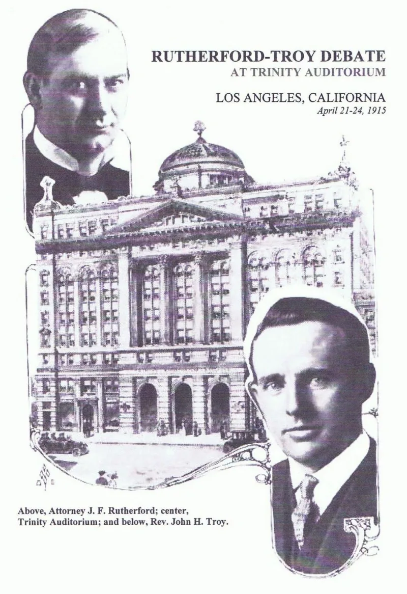 A 1915 debate between Rutherford and J. H. Troy at Trinity Auditorium, Los Angeles